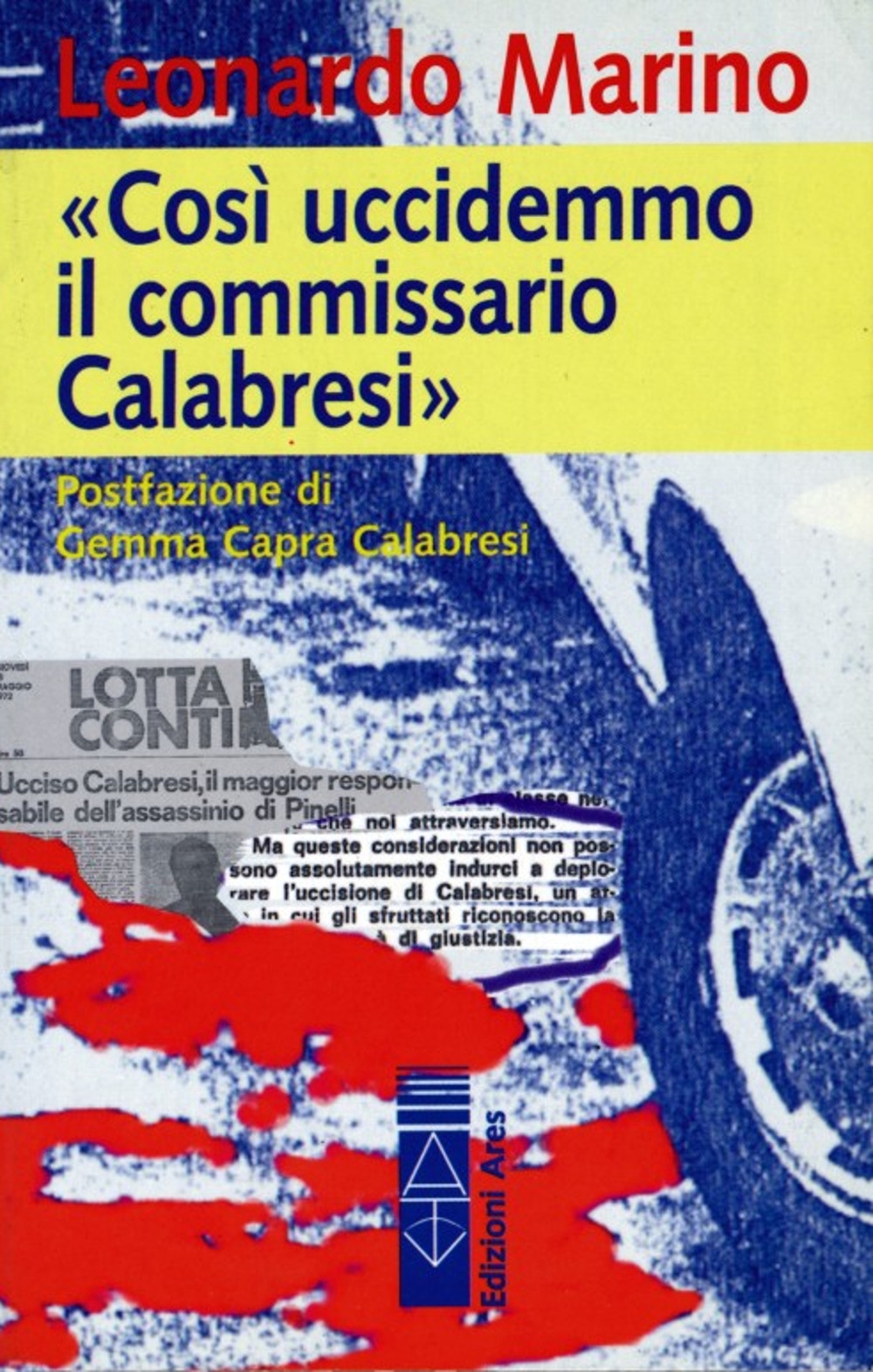 Così uccidemmo il commissario Calabresi Così uccidemmo il commissario Calabresi