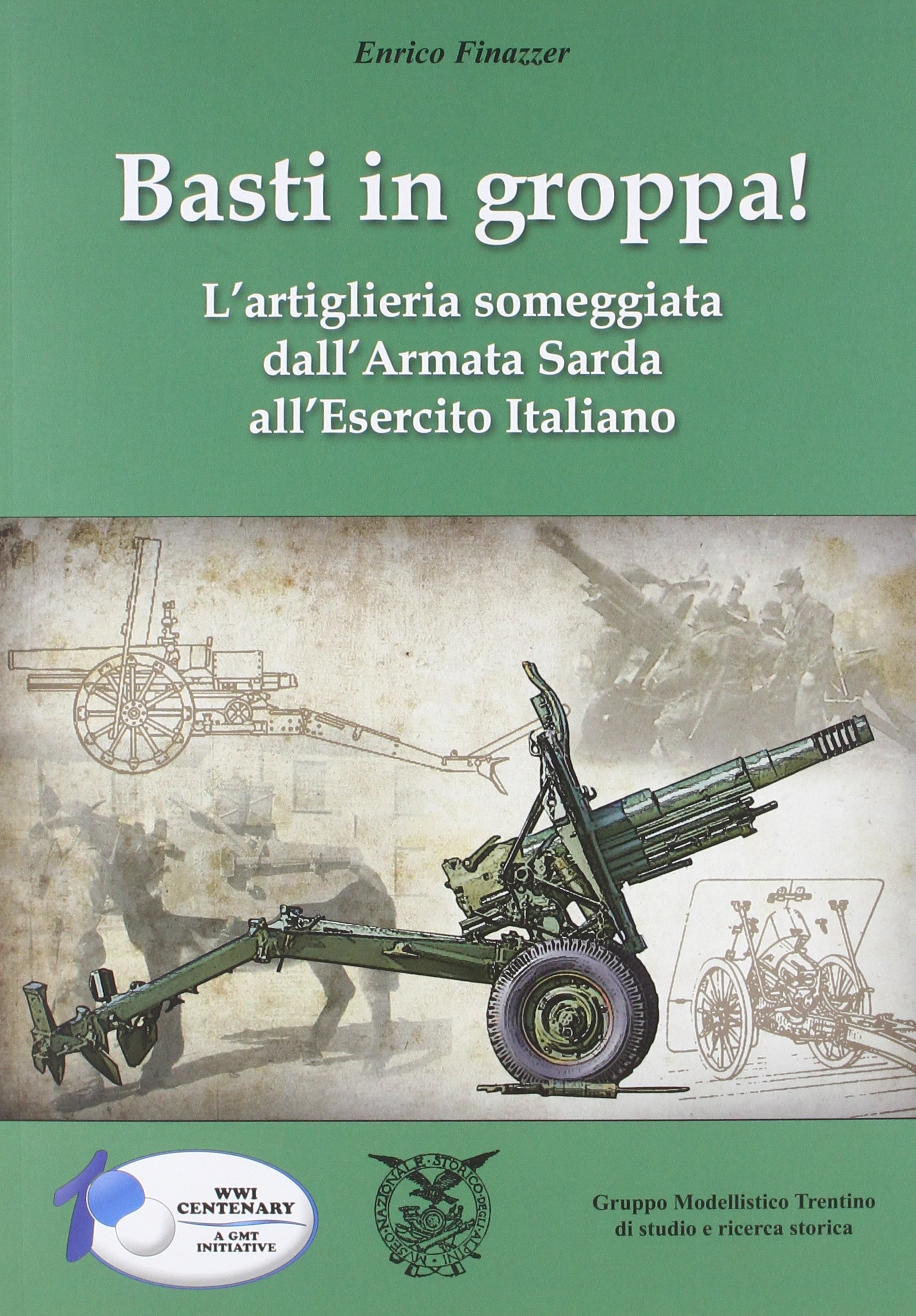 Basti in groppa! L'artiglieria someggiata dall'Armata Sarda all'Esercito Italiano Basti in groppa! L'artiglieria someggiata dall'Armata Sarda all'Esercito Italiano