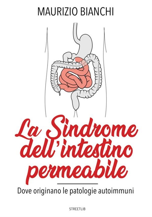 La sindrome dell'intestino permeabile La sindrome dell'intestino permeabile