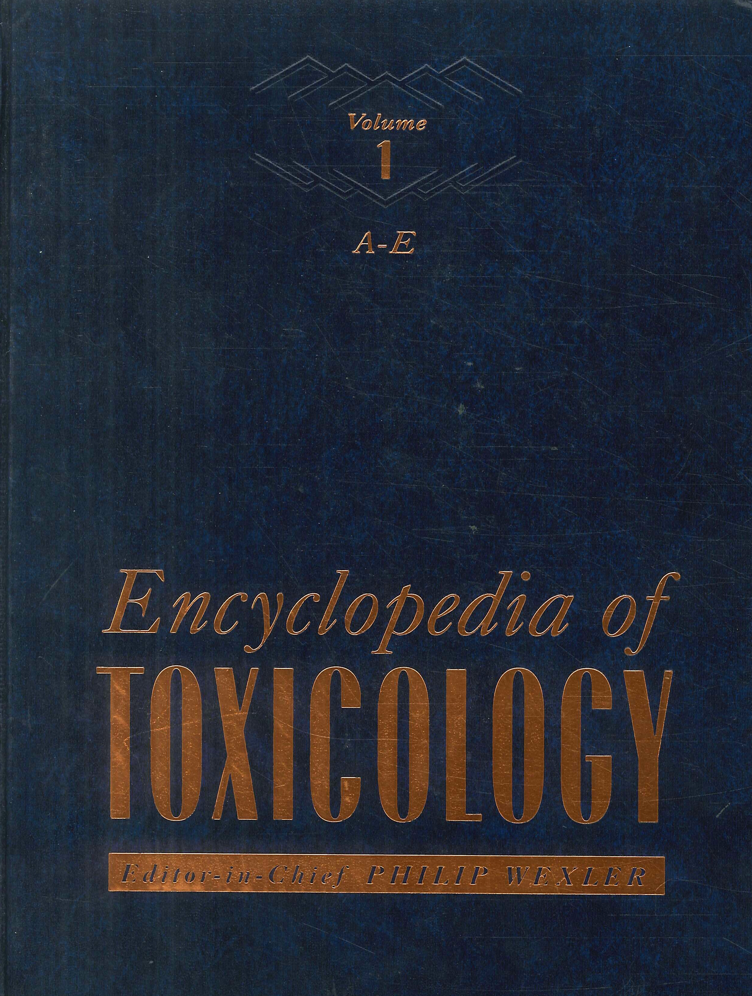Encyclopedia of Toxicology. Vol 1. A-E Encyclopedia of Toxicology. Vol 1. A-E