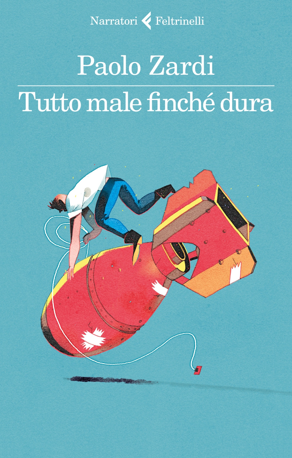 Tutto male finchè dura Tutto male finchè dura
