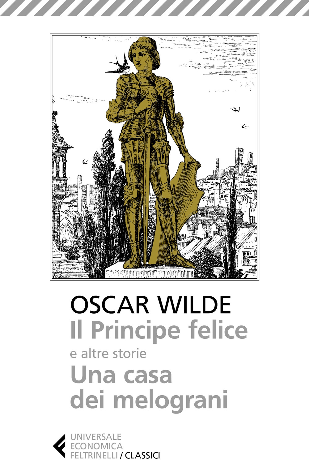 Il principe felice e altre storie-Una casa dei melograni Il principe felice e altre storie-Una casa dei melograni