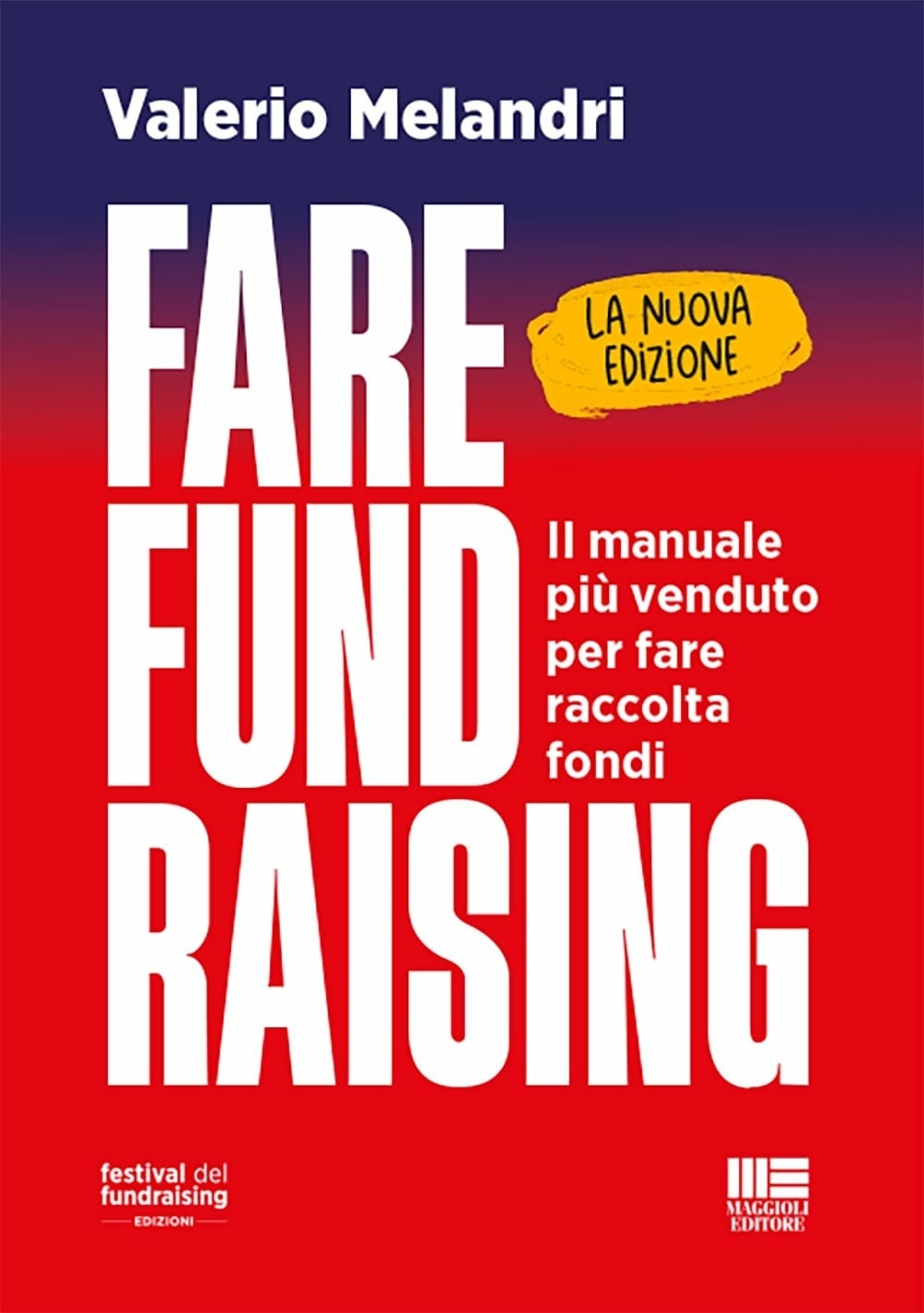 Fundraising. Il manuale più completo per fare raccolta fondi