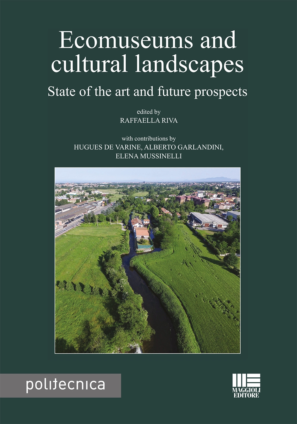 Ecomuseums and cultural landscapes. State of the art and future prospects Ecomuseums and cultural landscapes. State of the art and future prospects