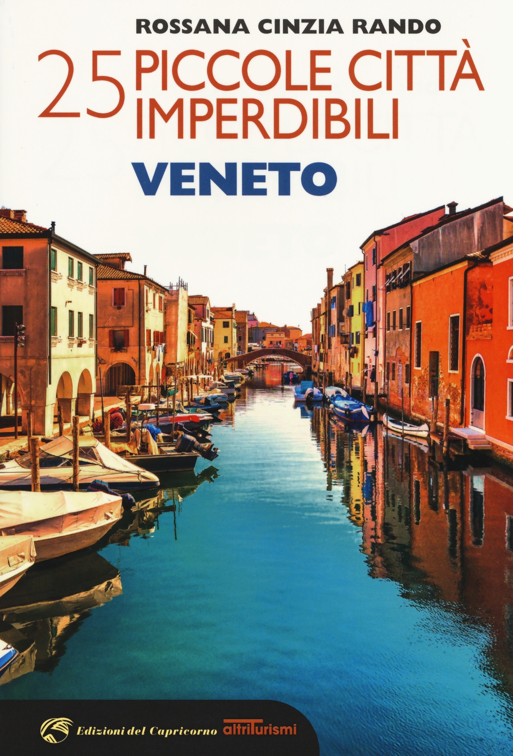 25 piccole città imperdibili del Veneto 25 piccole città imperdibili del Veneto