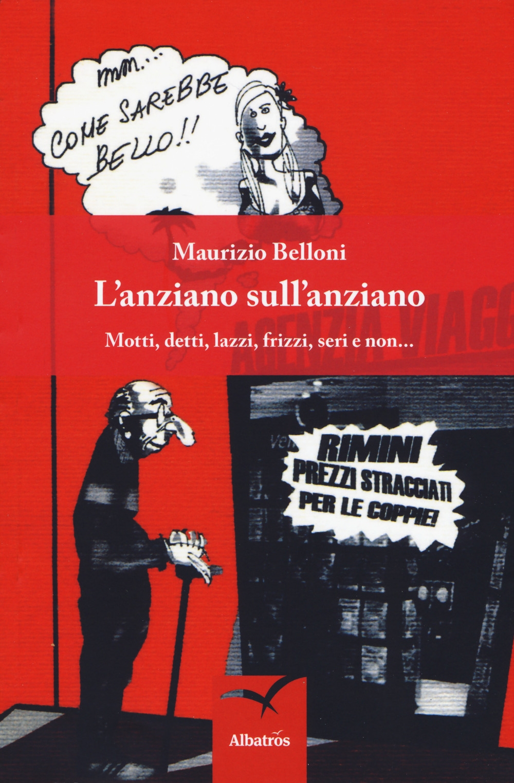 L'anziano sull'anziano. Motti, detti, lazzi, frizzi, seri e non... L'anziano sull'anziano. Motti, detti, lazzi, frizzi, seri e non...