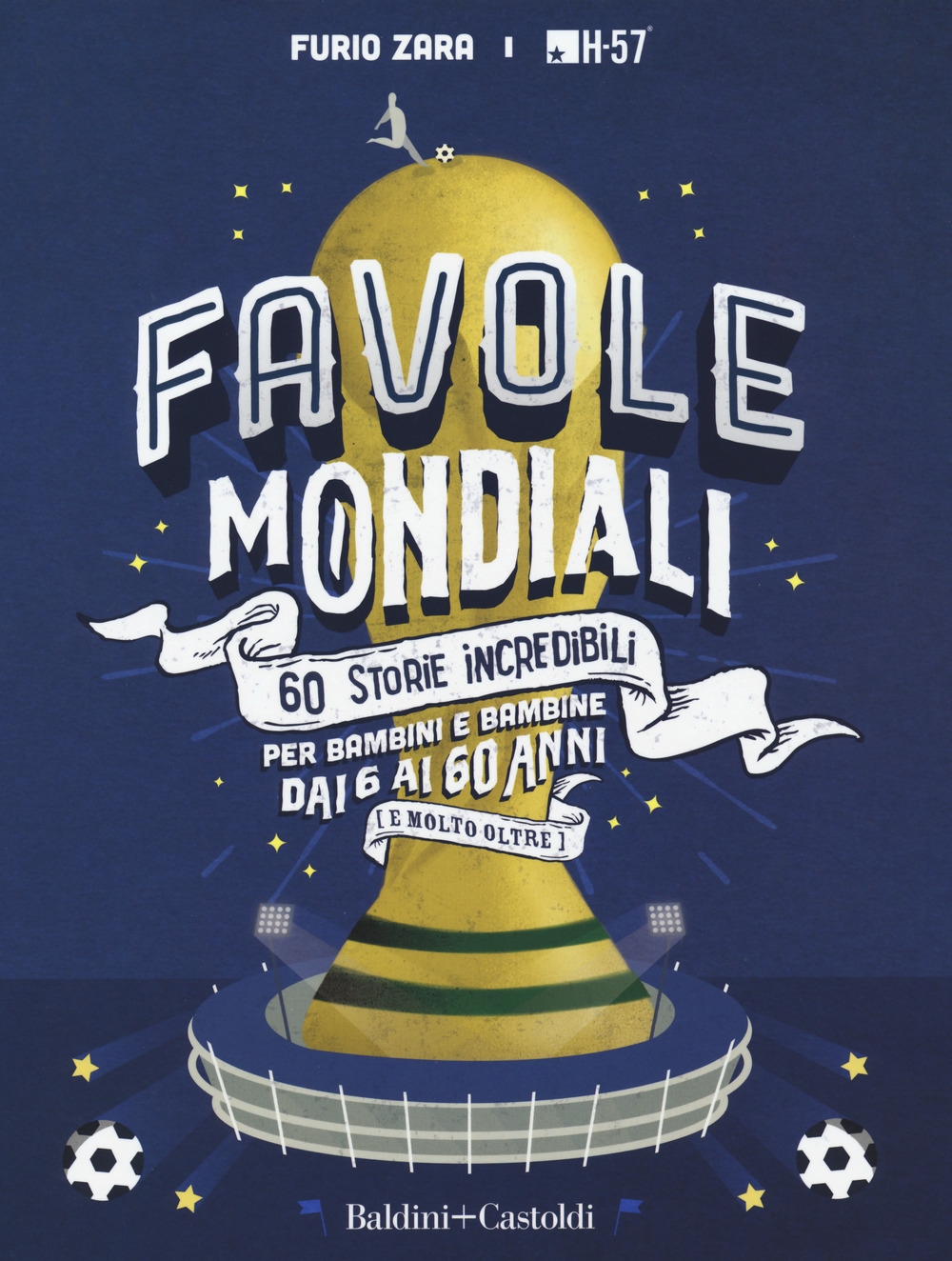 Favole mondiali. 60 storie incredibili per bambini dai 6 ai 60 anni (e molto oltre). Ediz. a colori Favole mondiali. 60 storie incredibili per bambini dai 6 ai 60 anni (e molto oltre). Ediz. a colori