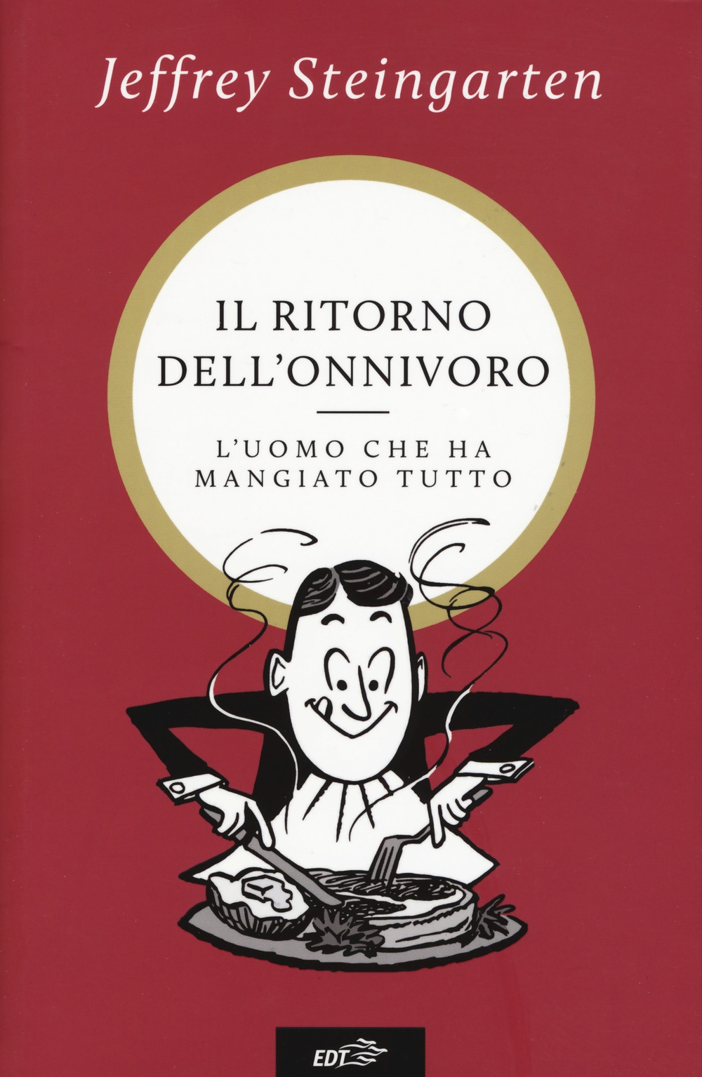 Il ritorno dell'onnivoro. L'uomo che ha mangiato tutto Il ritorno dell'onnivoro. L'uomo che ha mangiato tutto
