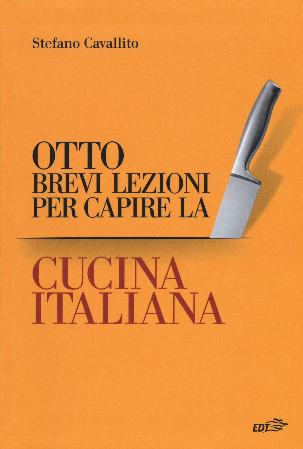 Otto brevi lezioni per capire la cucina italiana Otto brevi lezioni per capire la cucina italiana