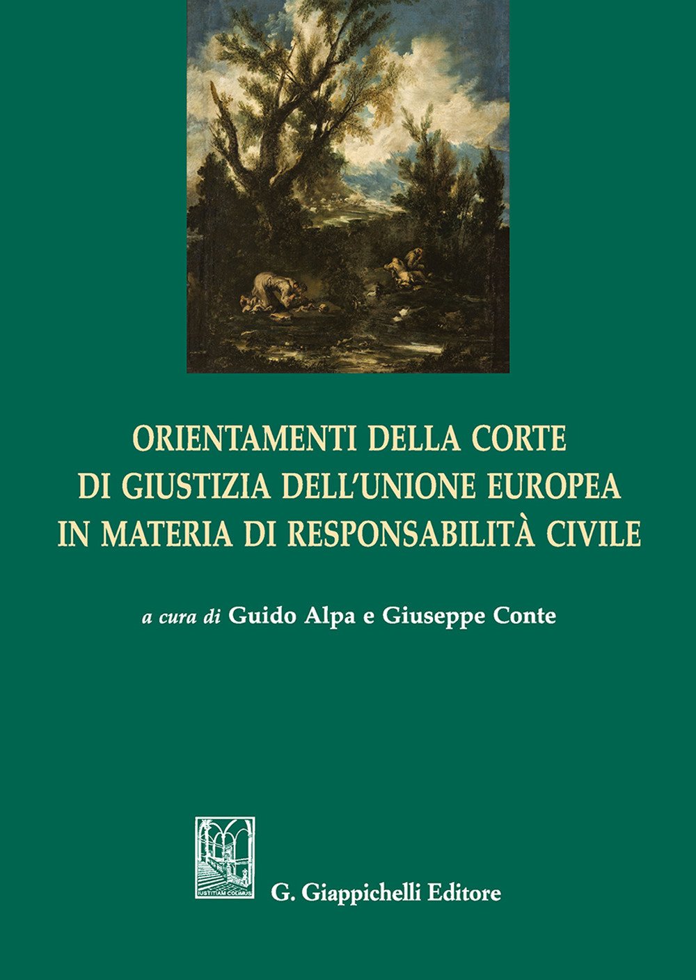 Orientamenti della corte di giustizia dell'Unione Europea in materia di responsabilità civile Orientamenti della corte di giustizia dell'Unione Europea in materia di responsabilità civile