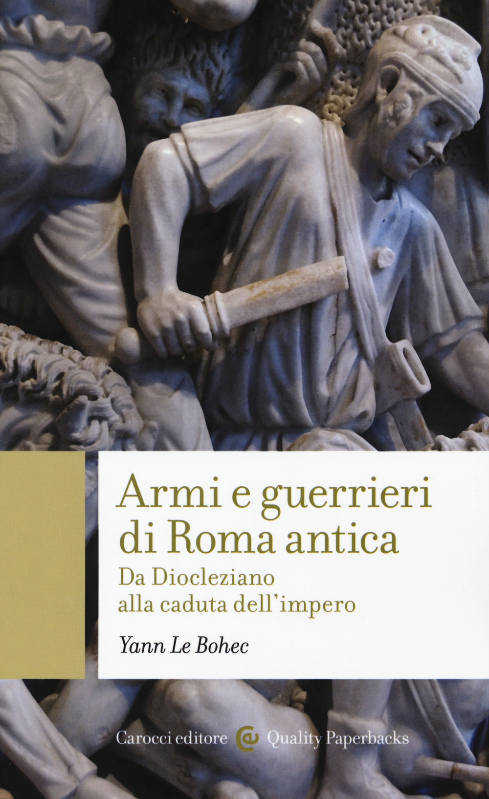 Armi e guerrieri di Roma antica. Da Diocleziano alla caduta dell'impero Armi e guerrieri di Roma antica. Da Diocleziano alla caduta dell'impero