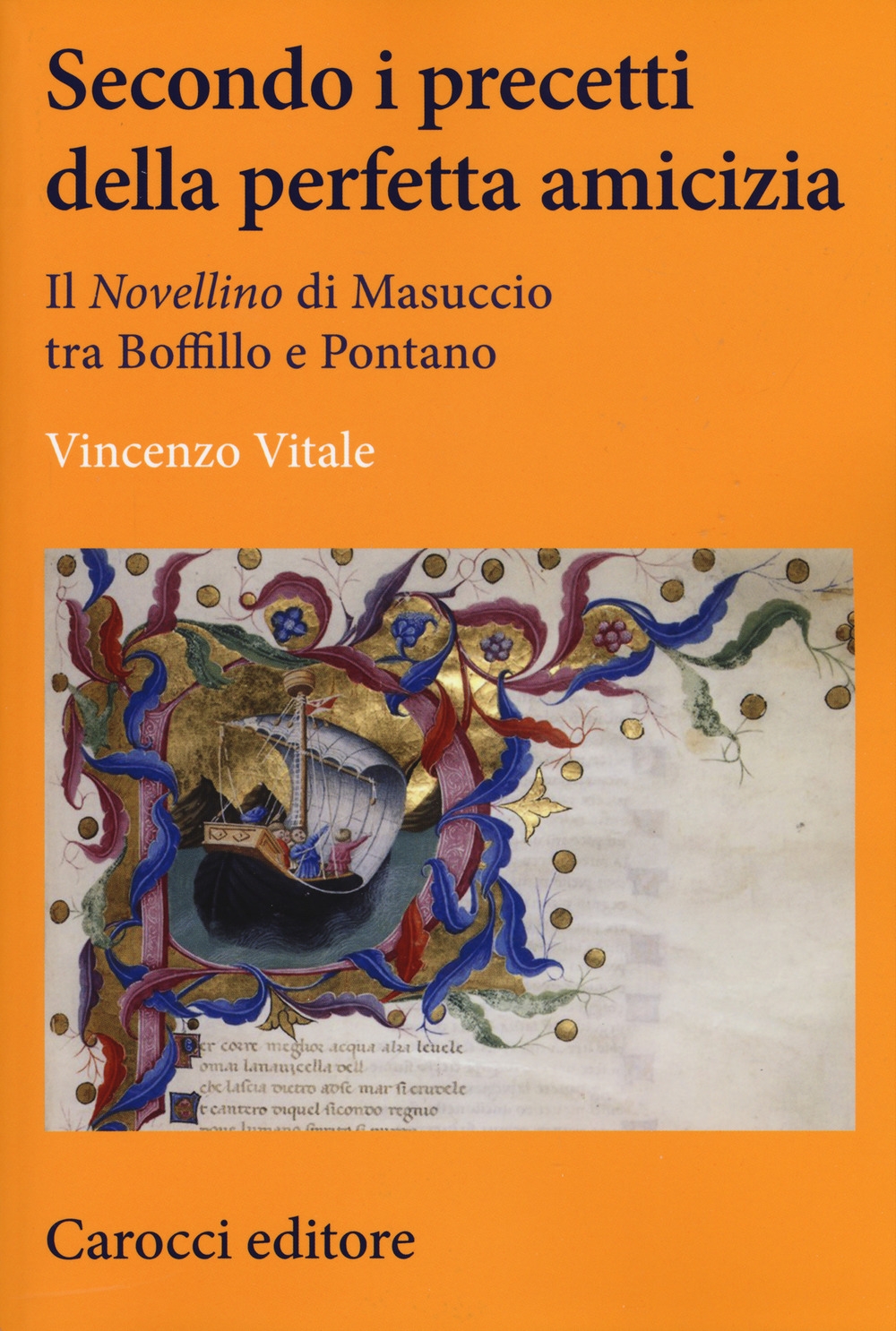 Secondo i precetti della perfetta amicizia. Il «Novellino» di Masuccio tra Boffillo e Pontano Secondo i precetti della perfetta amicizia. Il «Novellino» di Masuccio tra Boffillo e Pontano