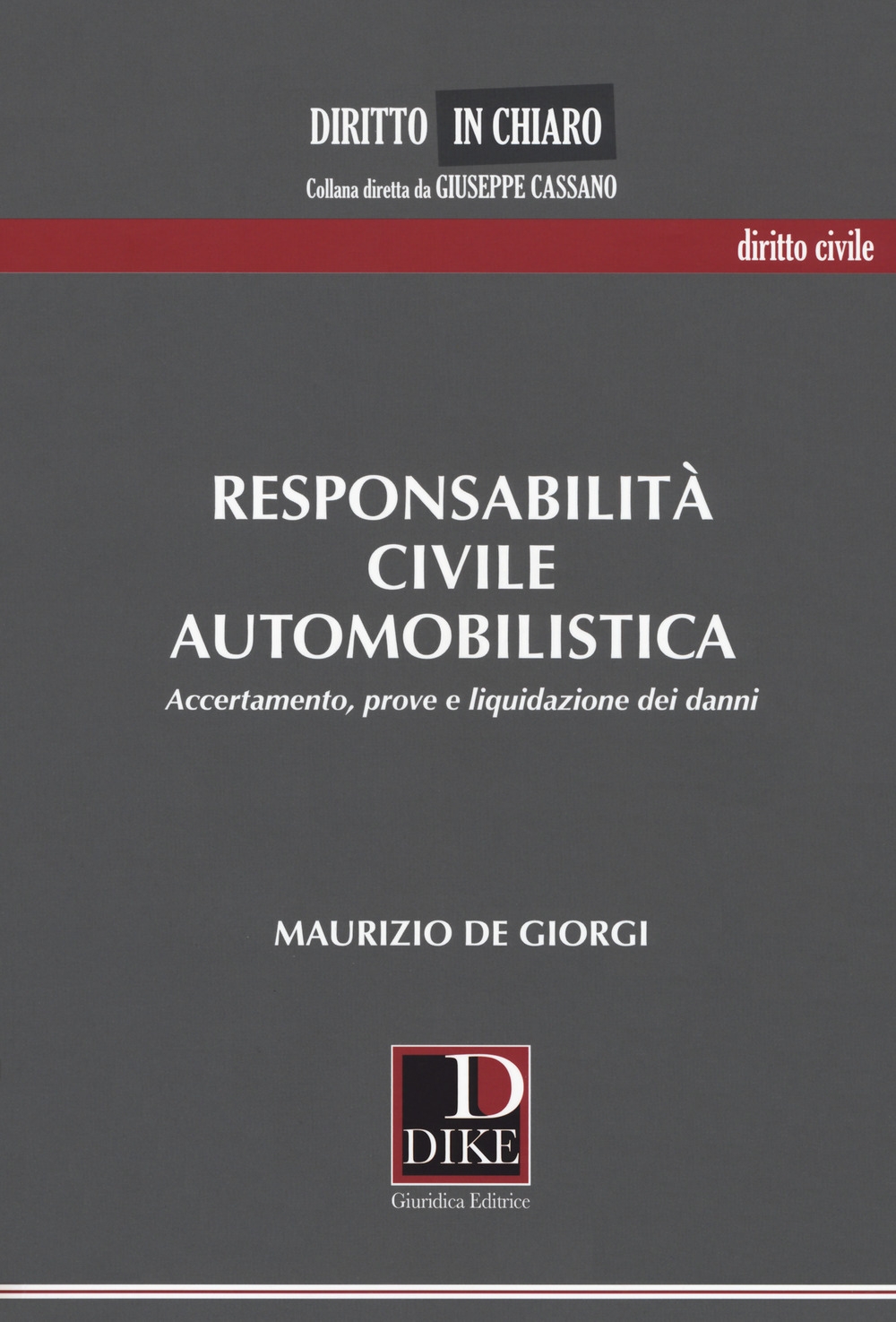 Responsabilità civile automobilistica. Accertamento, prove e liquidazione dei danni Responsabilità civile automobilistica. Accertamento, prove e liquidazione dei danni