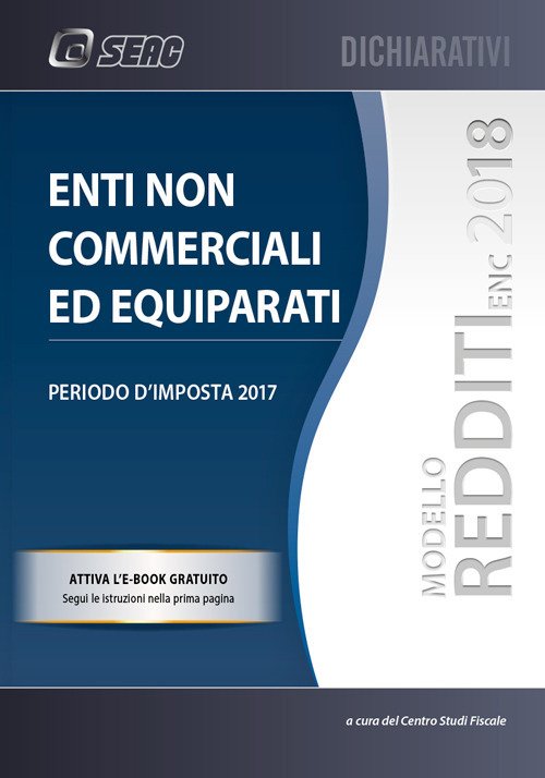 Modello redditi 2018. Enti non commerciali ed equiparati Modello redditi 2018. Enti non commerciali ed equiparati
