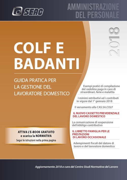 Colf e badanti 2018. Guida pratica per la gestione del lavoratore domestico Colf e badanti 2018. Guida pratica per la gestione del lavoratore domestico