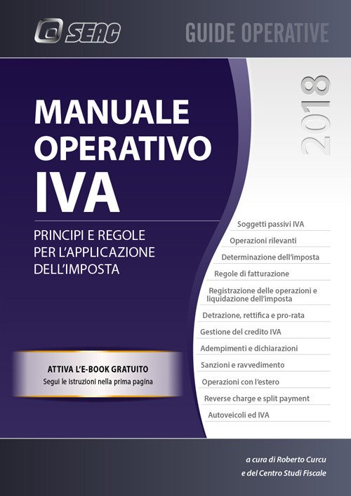 Manuale operativo IVA. Principi e regole per l'applicazione dell'imposta Manuale operativo IVA. Principi e regole per l'applicazione dell'imposta