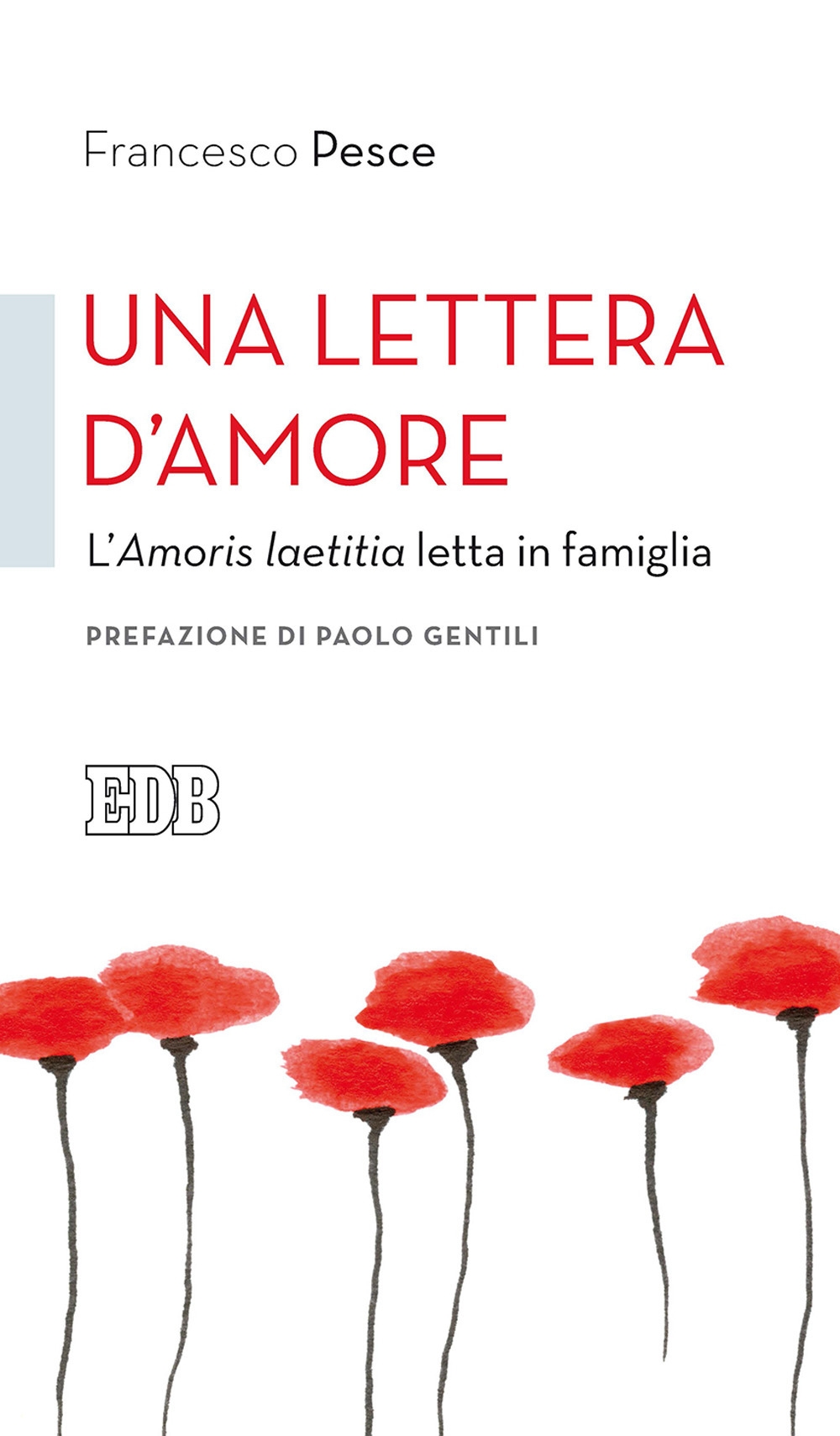 Una lettera d'amore. L'Amoris laetitia letta in famiglia Una lettera d'amore. L'Amoris laetitia letta in famiglia