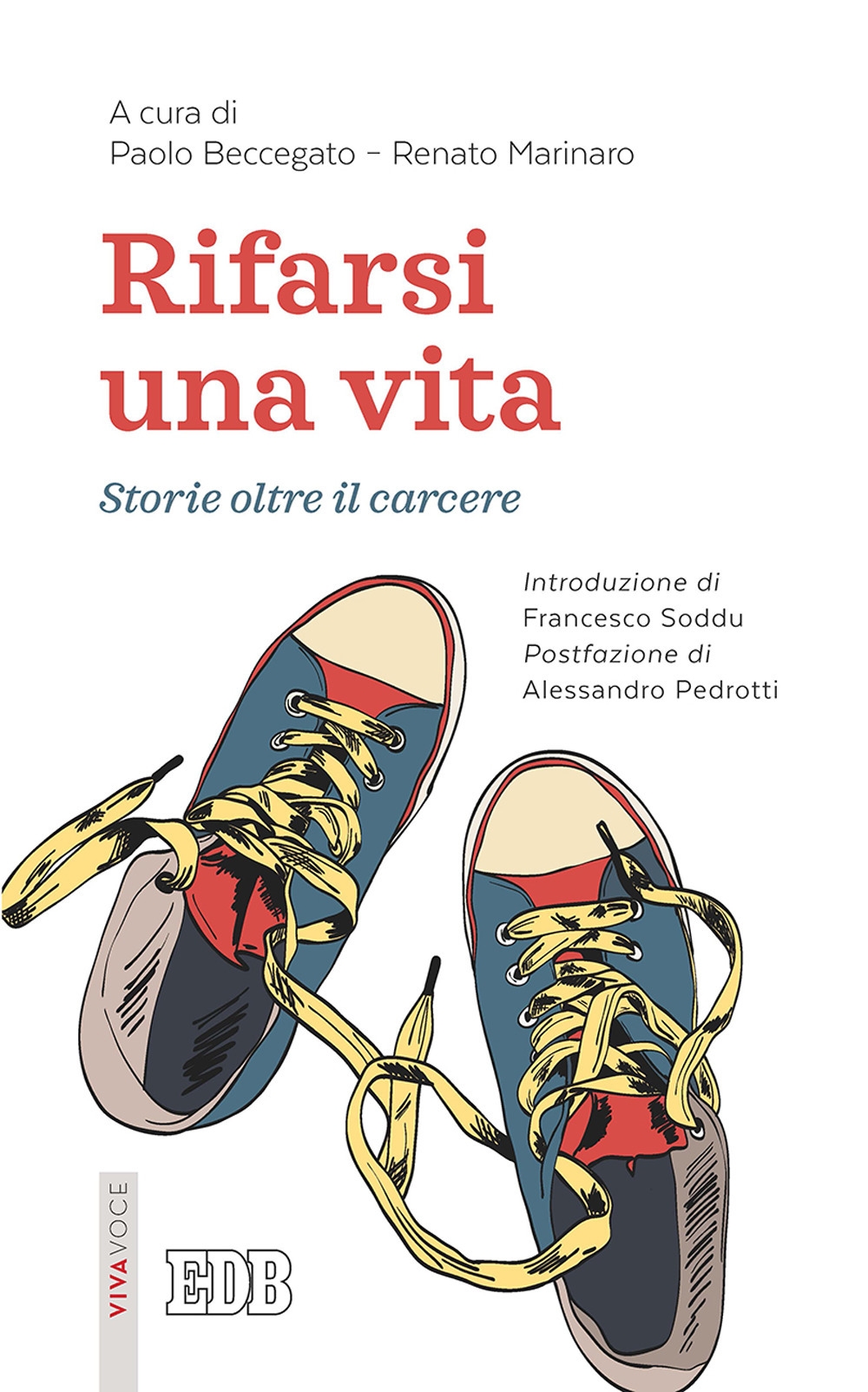 Rifarsi una vita. Storie oltre il carcere Rifarsi una vita. Storie oltre il carcere