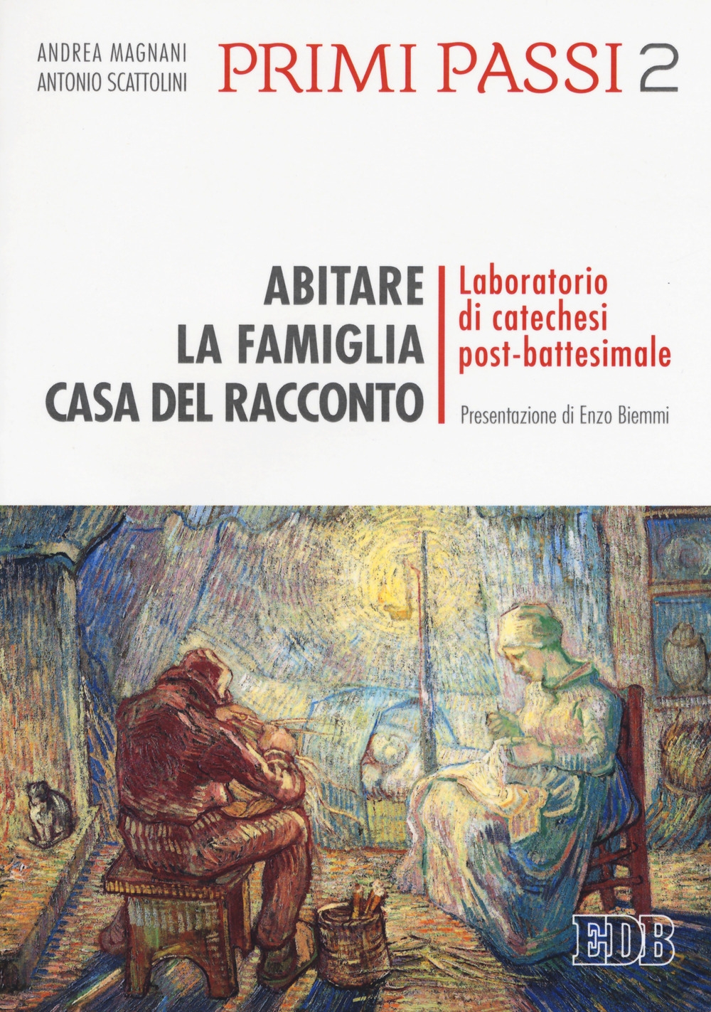 Primi passi. Vol. 2: Abitare la famiglia, casa del racconto. Laboratorio di catechesi post-battesimale Primi passi. Vol. 2: Abitare la famiglia, casa del racconto. Laboratorio di catechesi post-battesimale