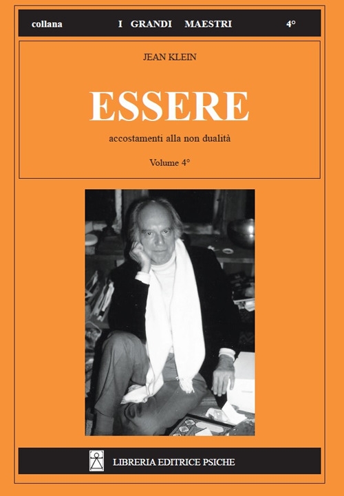 Essere. Accostamenti alla non Dualità. Vol. 4 Essere. Accostamenti alla non Dualità. Vol. 4