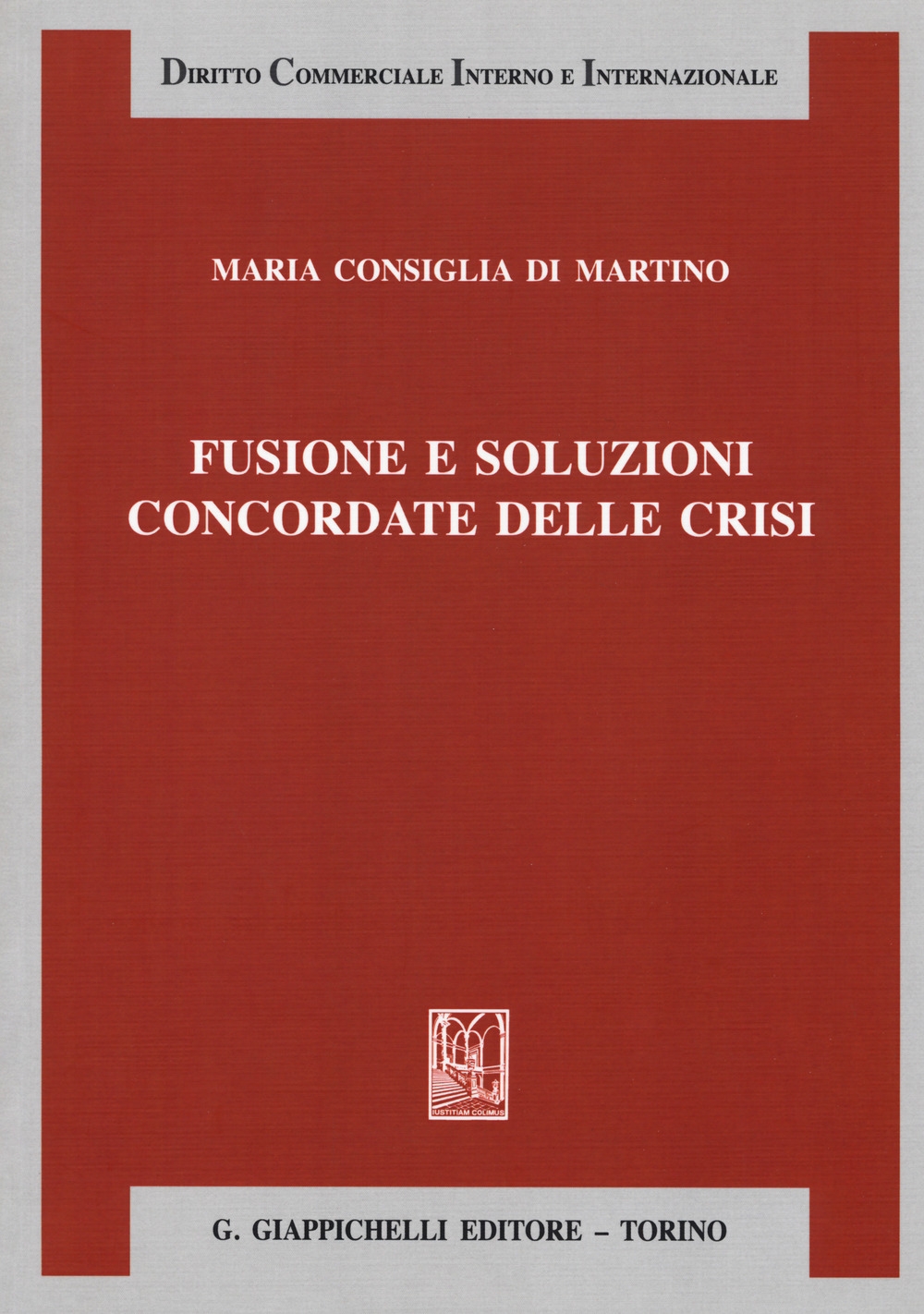 Fusione e soluzioni concordate delle crisi Fusione e soluzioni concordate delle crisi