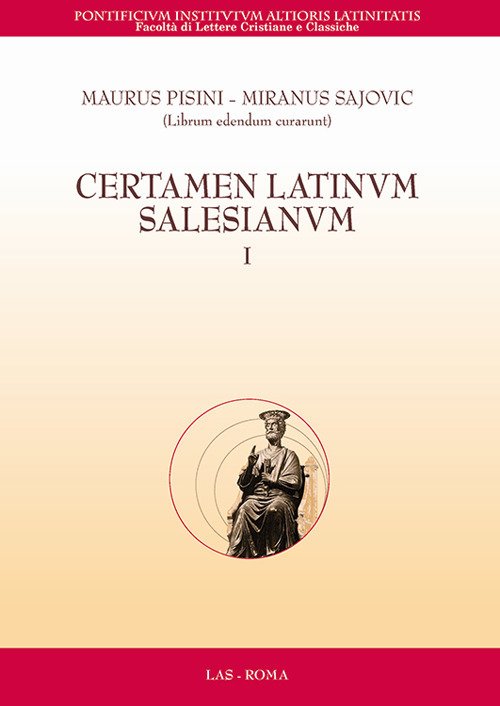 Certamen latinum salesianum. Vol. 1 Certamen latinum salesianum. Vol. 1