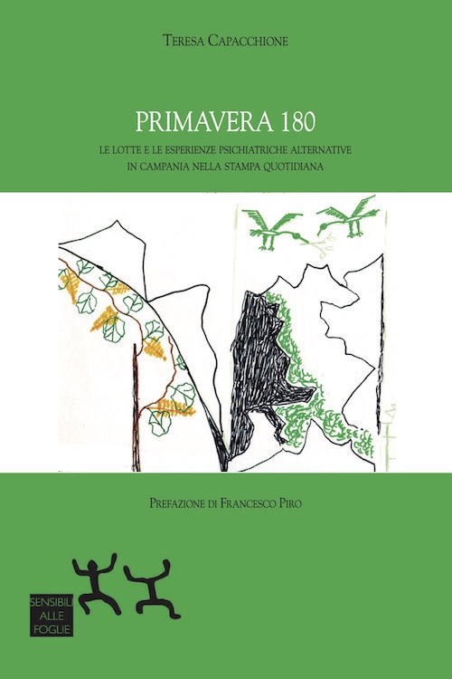 Primavera 180. Le lotte e le esperienze psichiatriche alternative in Campania nella stampa quotidiana Primavera 180. Le lotte e le esperienze psichiatriche alternative in Campania nella stampa quotidiana