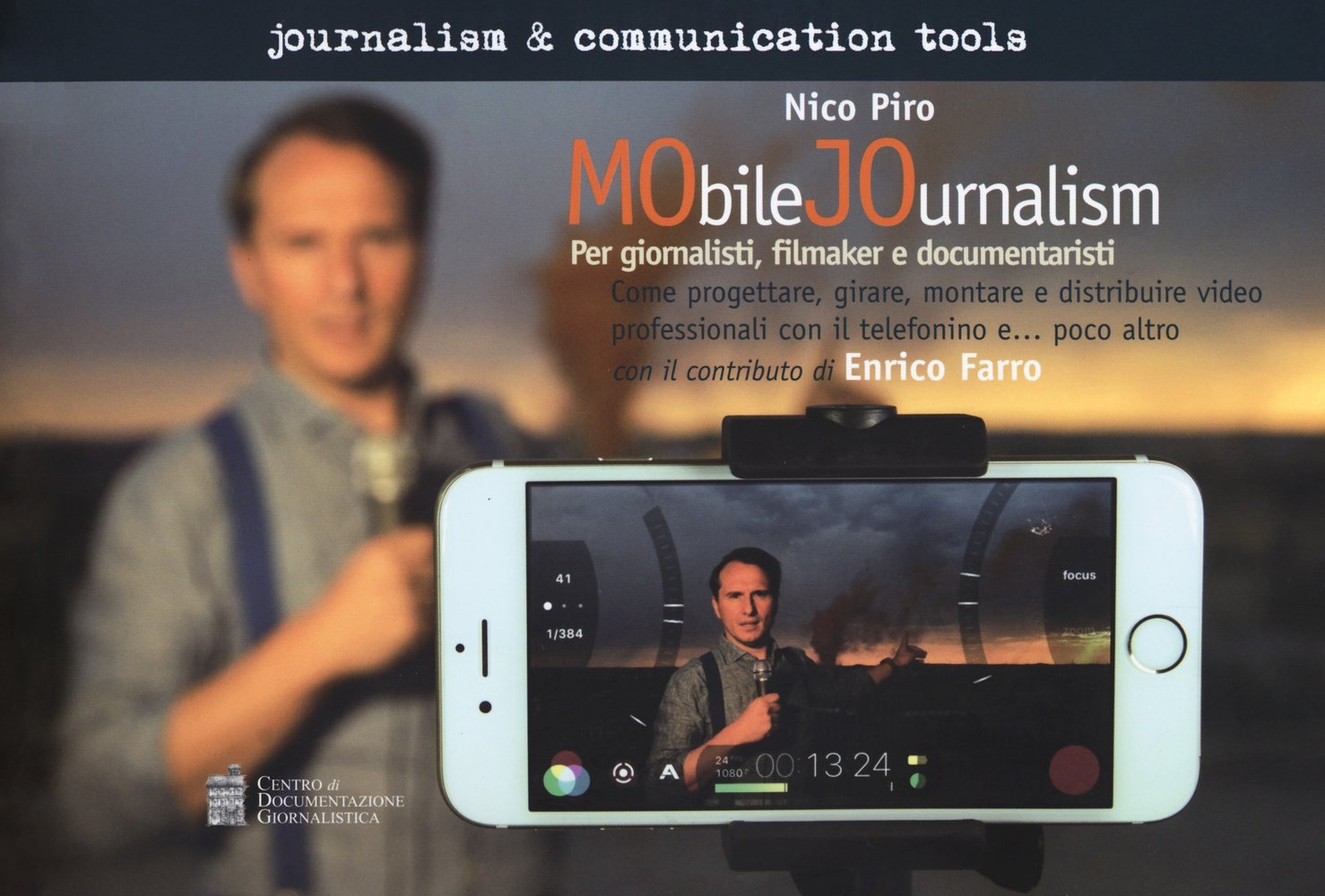 Mobile journalism. Come progettare, girare, montare e distribuire video professionali con il telefonino e... poco altro Mobile journalism. Come progettare, girare, montare e distribuire video professionali con il telefonino e... poco altro