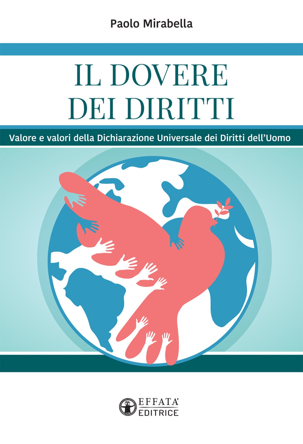 Il dovere dei diritti. Valore e valori della dichiarazione universale dei diritti dell'uomo Il dovere dei diritti. Valore e valori della dichiarazione universale dei diritti dell'uomo