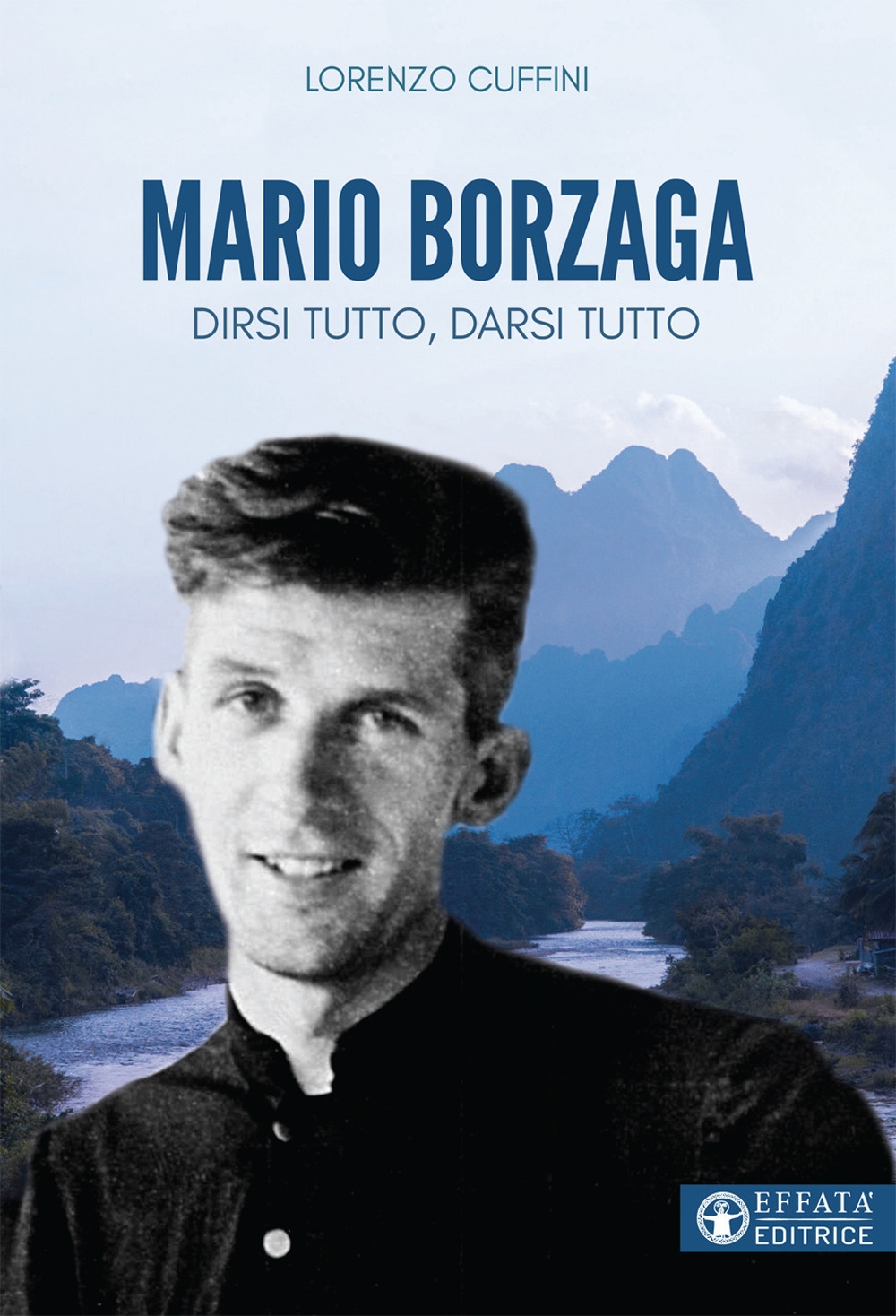 Mario Borzaga. Dirsi tutto, darsi tutto Mario Borzaga. Dirsi tutto, darsi tutto