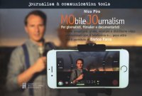 Mobile journalism. Come progettare, girare, montare e distribuire video professionali con il telefonino e... poco altro