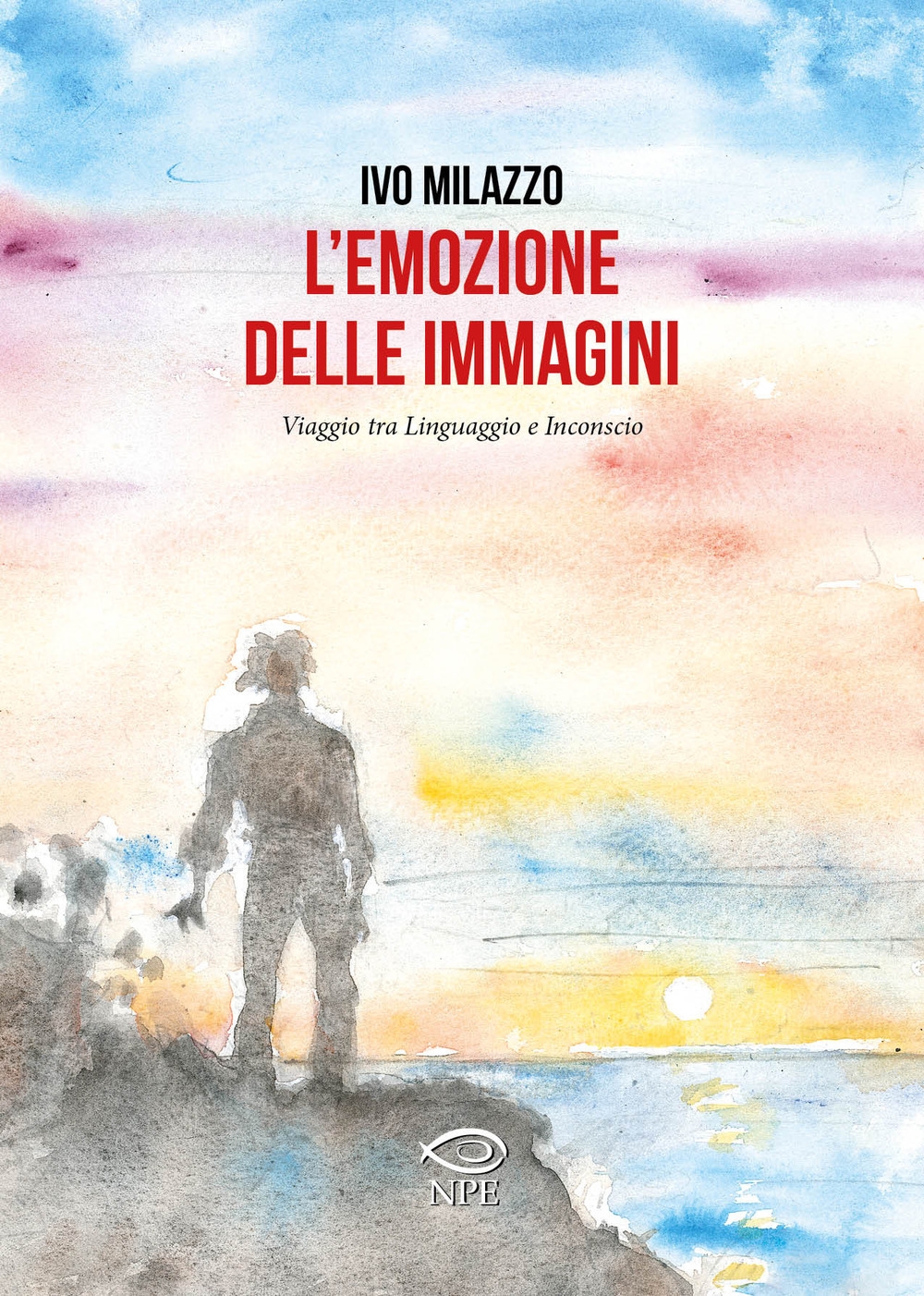 L'emozione delle immagini. Viaggio tra linguaggio e inconscio L'emozione delle immagini. Viaggio tra linguaggio e inconscio