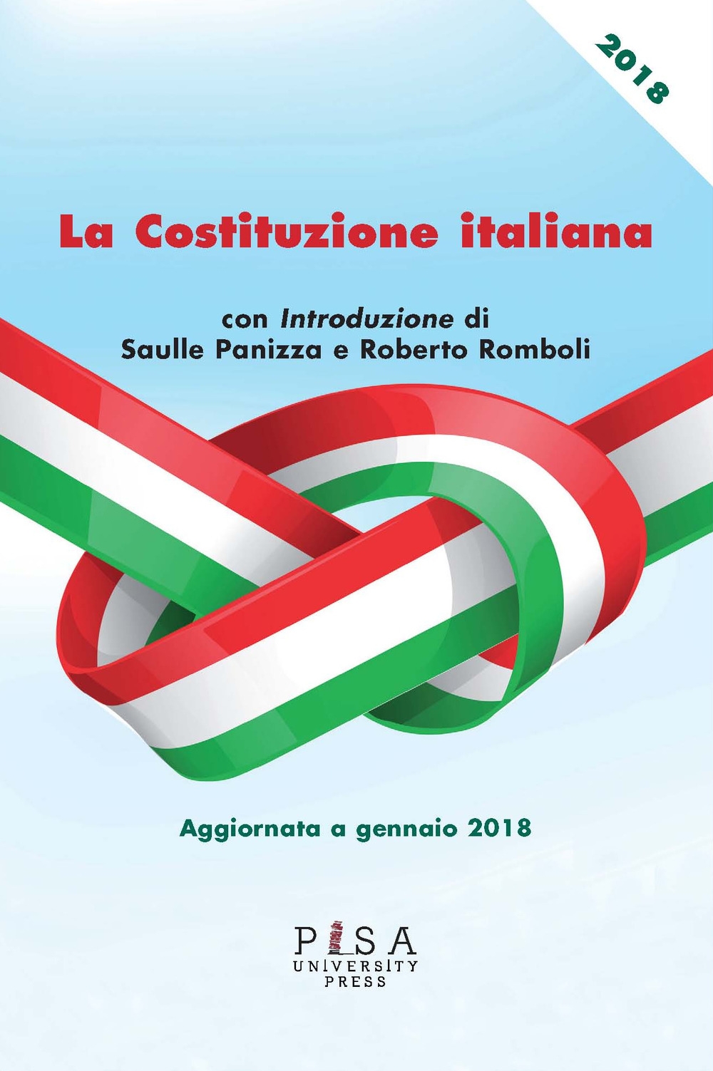 La Costituzione italiana. Aggiornata a gennaio 2018 La Costituzione italiana. Aggiornata a gennaio 2018