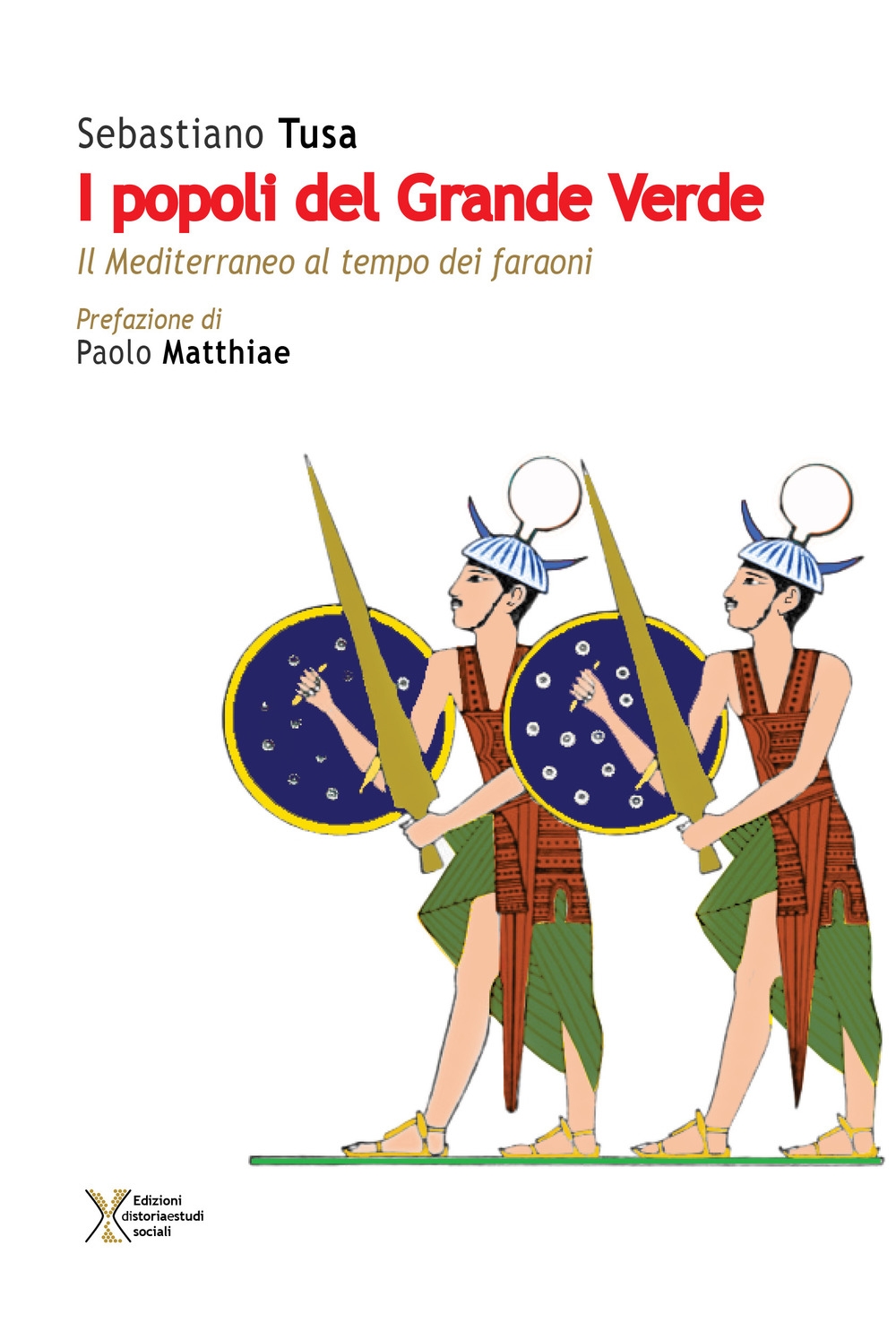 I popoli del Grande Verde. Il Mediterraneo al tempo dei faraoni I popoli del Grande Verde. Il Mediterraneo al tempo dei faraoni
