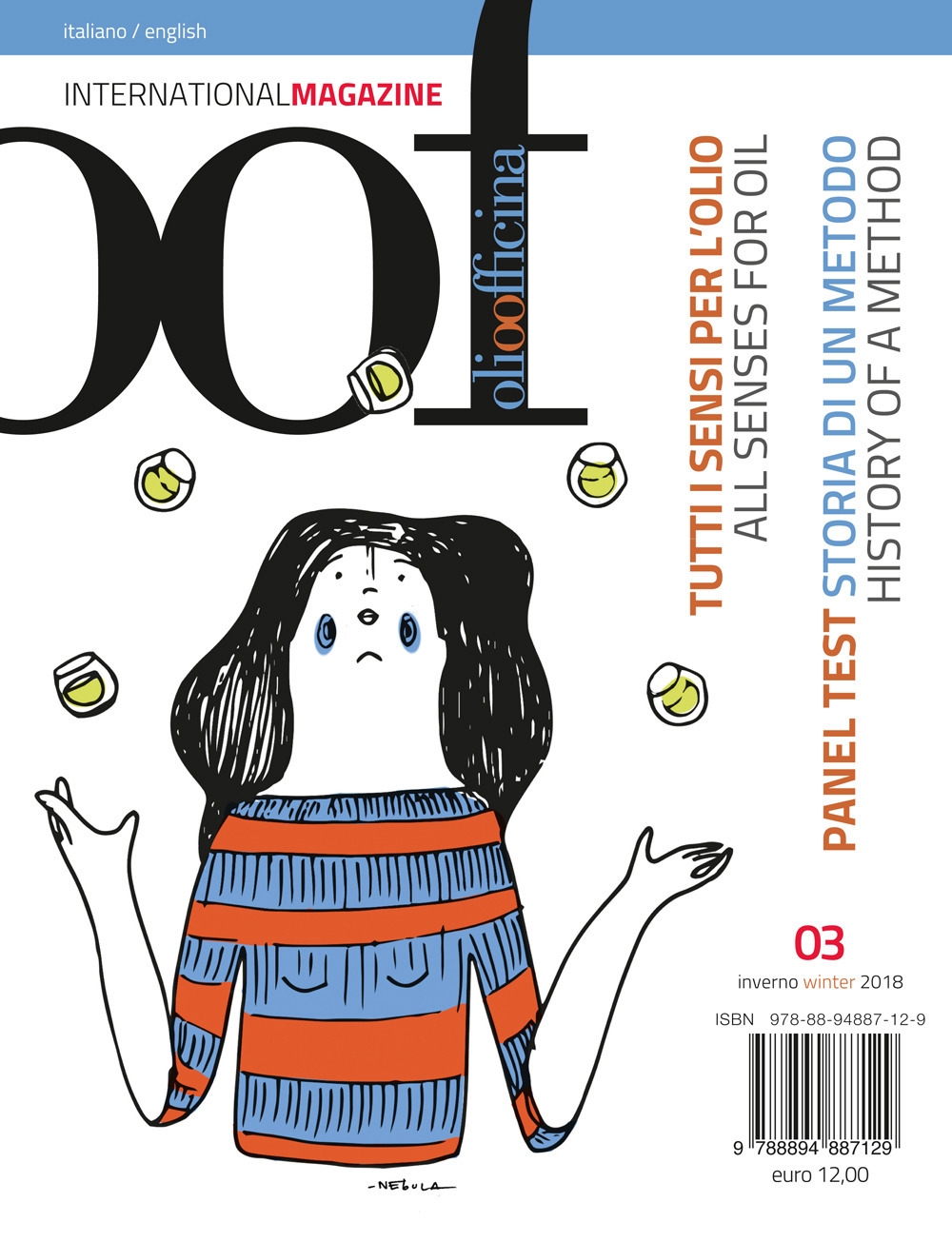 OOF international magazine (2018). Vol. 3: Tutti i sensi per l'olio. Panel test storia di un metodo-All senses for oil. History of a method OOF international magazine (2018). Vol. 3: Tutti i sensi per l'olio. Panel test storia di un metodo-All senses for oil. History of a method