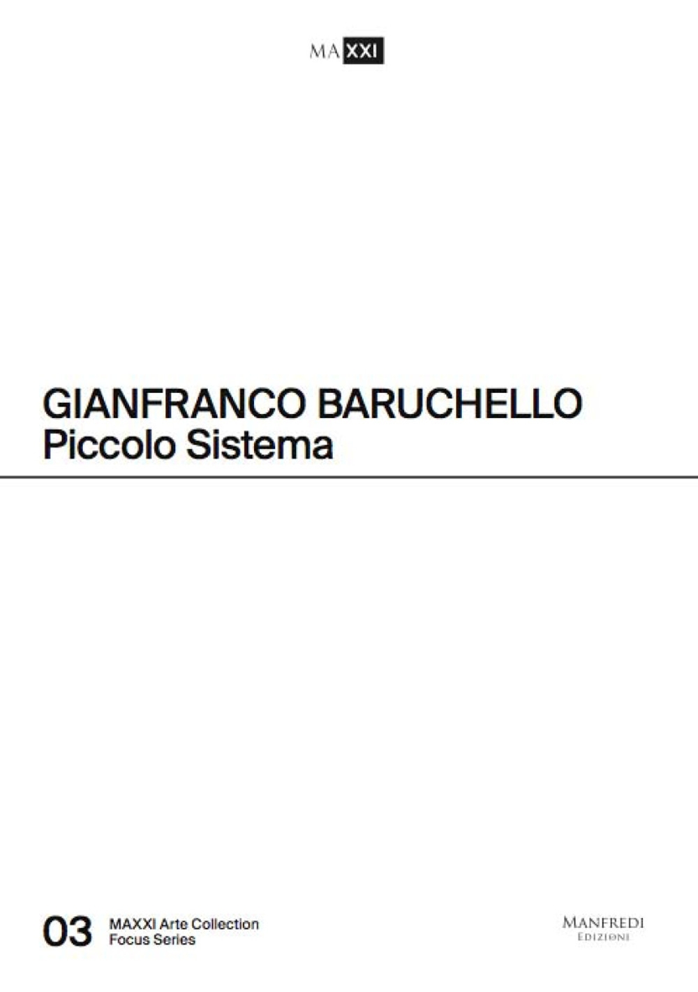 Gianfranco Baruchello. Piccolo sistema Gianfranco Baruchello. Piccolo sistema