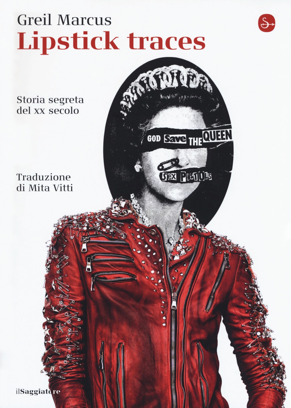 Lipstick traces. Storia segreta del XX secolo Lipstick traces. Storia segreta del XX secolo