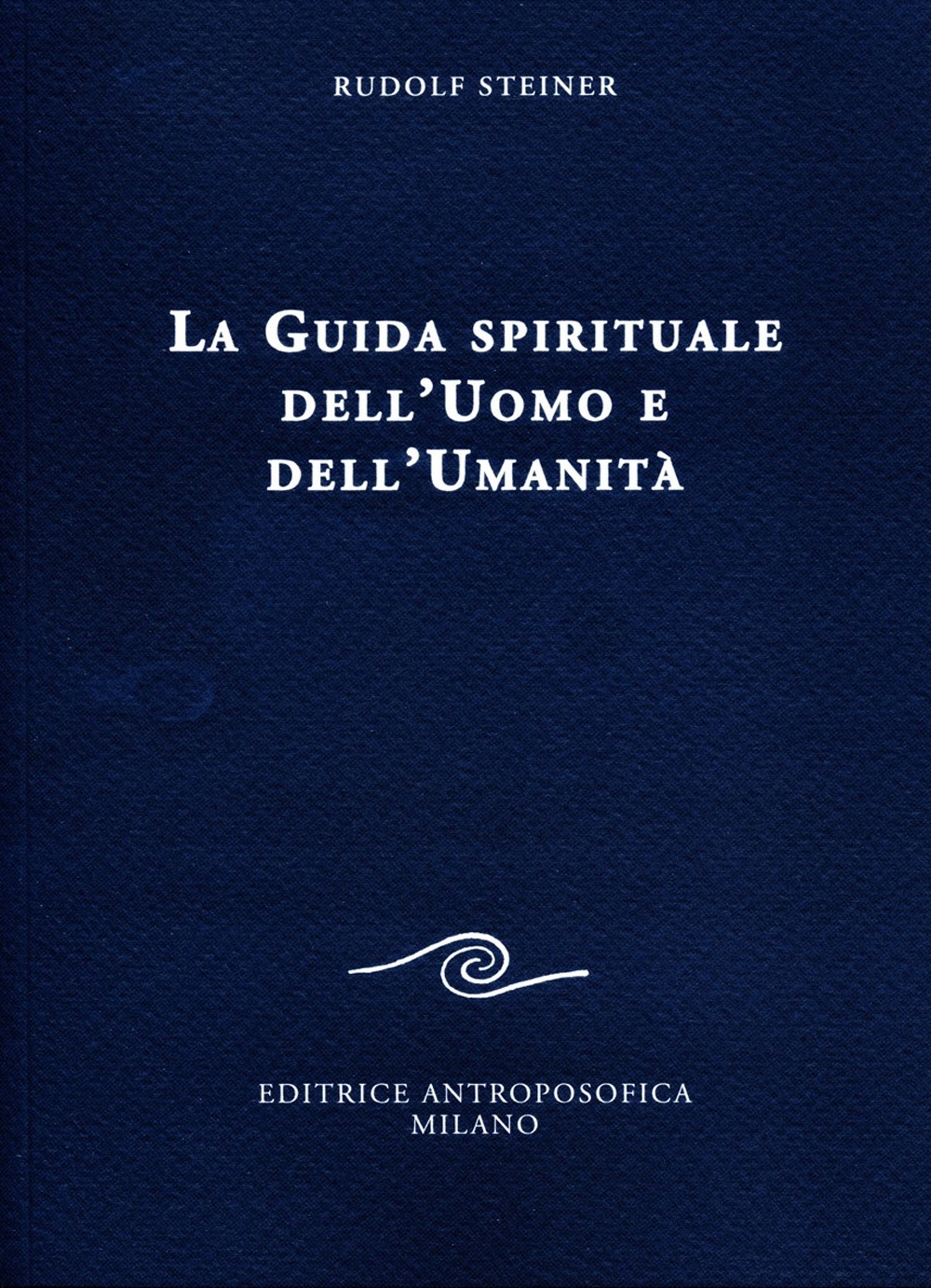 La guida spirituale dell'uomo e dell'umanità La guida spirituale dell'uomo e dell'umanità