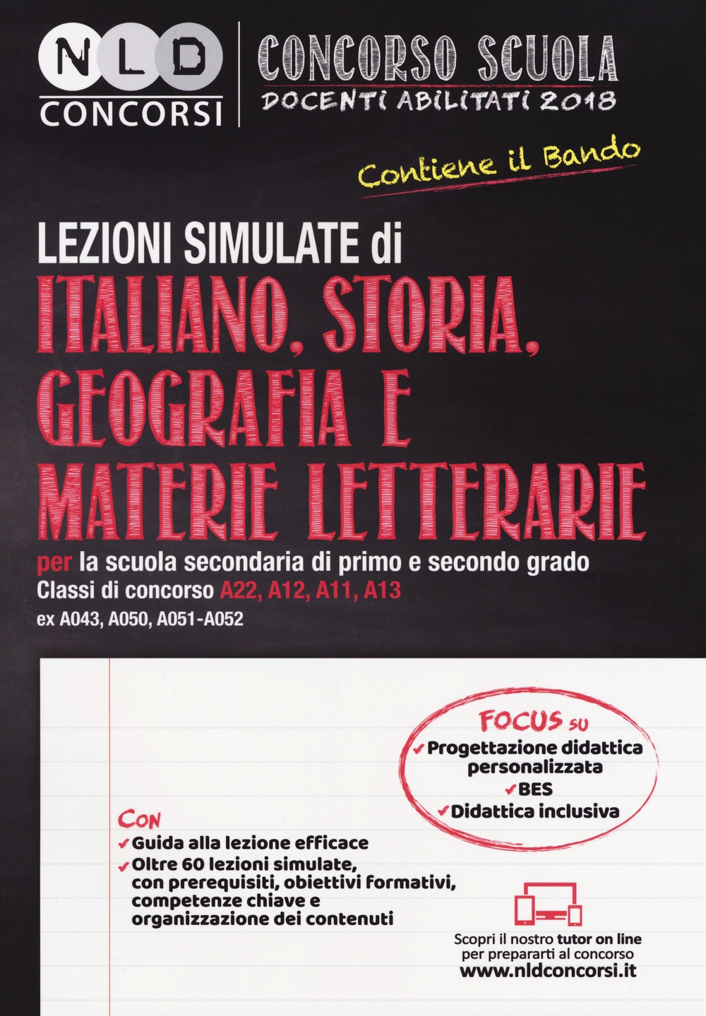 Concorso scuola docenti abilitati 2018. Lezioni simulate di italiano, storia, geografia e materie letterarie per la scuola secondaria di primo e secondo grado. Classi di concorso A22-A12-A11-A13 (ex A043-A050-A051-A052) Concorso scuola docenti abilitati 2018. Lezioni simulate di italiano, storia, geografia e materie letterarie per la scuola secondaria di primo e secondo grado. Classi di concorso A22-A12-A11-A13 (ex A043-A050-A051-A052)