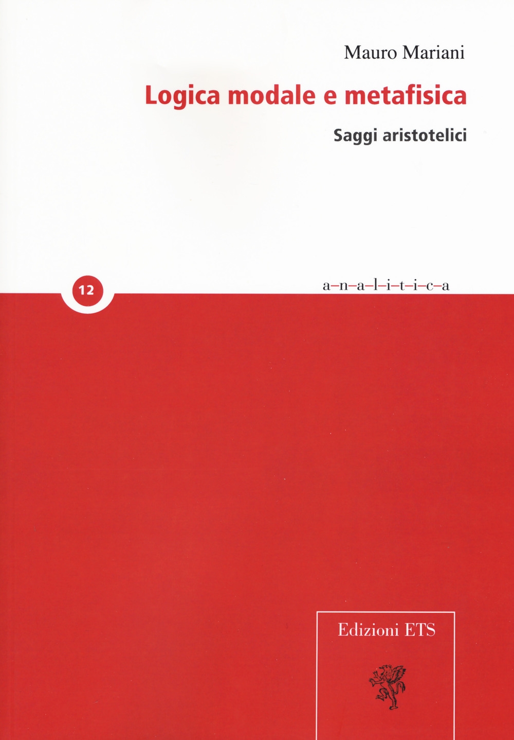 Logica modale e metafisica. Saggi aristotelici Logica modale e metafisica. Saggi aristotelici
