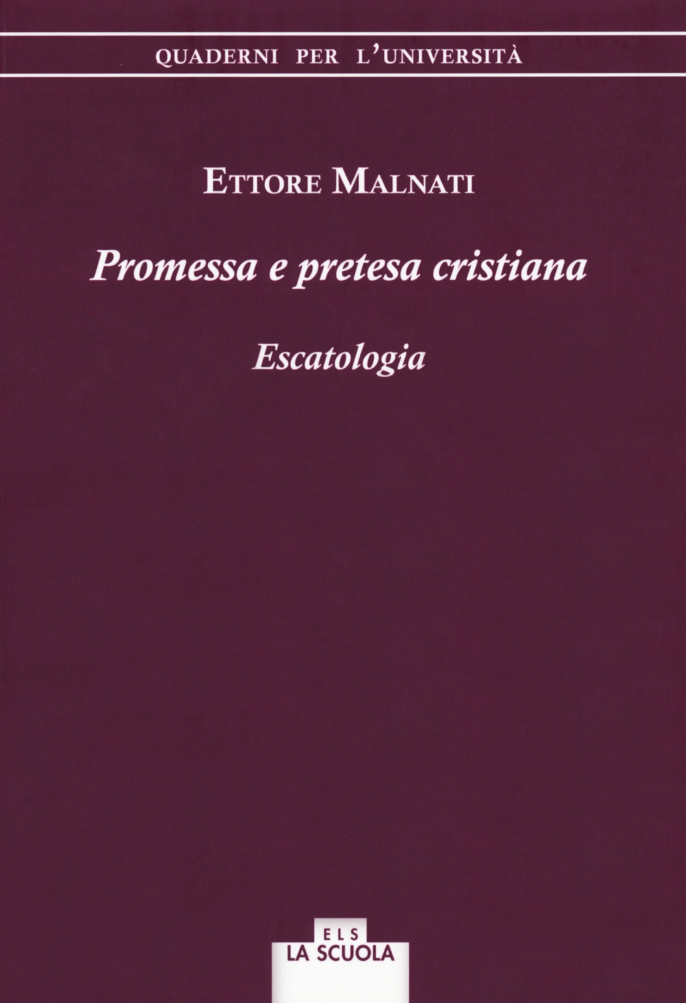 Promessa e pretesa cristiana. Escatologia Promessa e pretesa cristiana. Escatologia