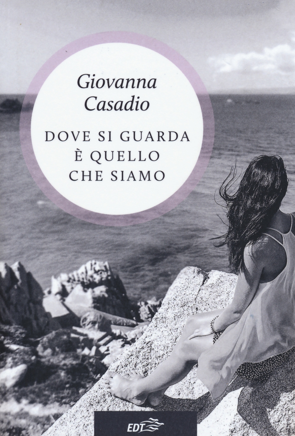 Dove si guarda e quello che siamo Dove si guarda e quello che siamo