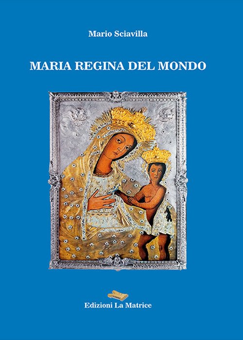 Maria regina del mondo Maria regina del mondo