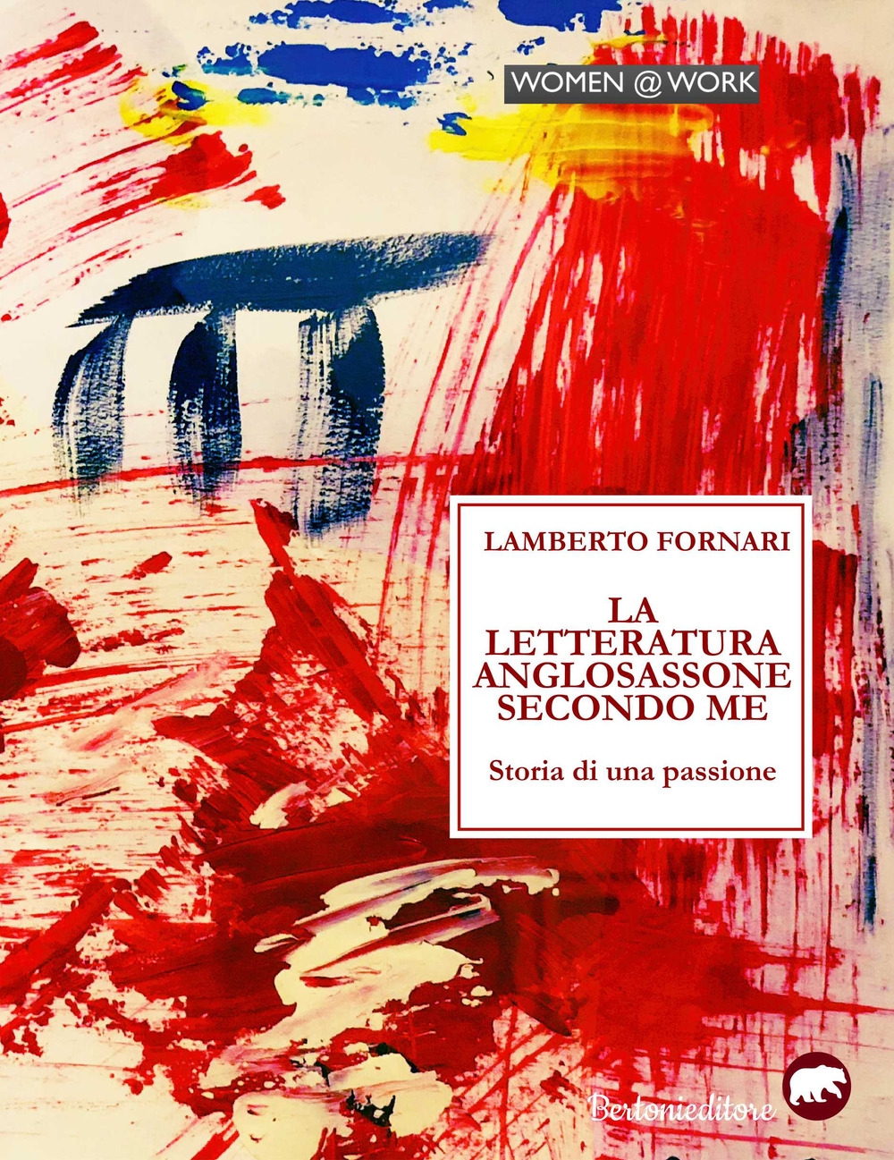 La letteratura anglosassone secondo me. Storia di una passione La letteratura anglosassone secondo me. Storia di una passione