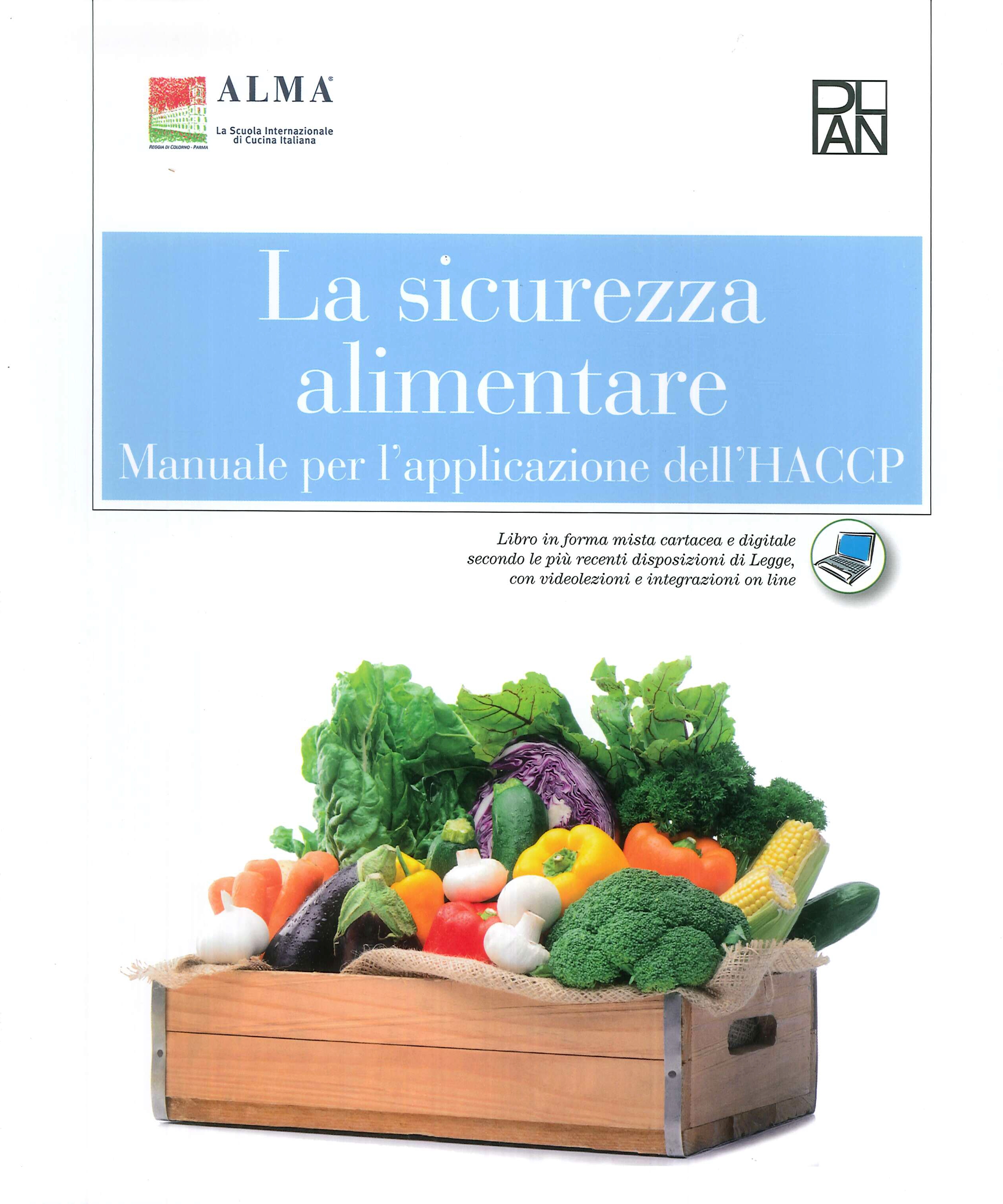 La Sicurezza Alimentare. Manuale per l'applicazione dell'HACCP La Sicurezza Alimentare. Manuale per l'applicazione dell'HACCP