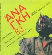 Ananke 83. Quadrimestrale di cultura, storia e tecniche della conservazione per il progetto. Cultura del Moderno Firenze Città Mutante Berlino in Cantiere: dall'Isola dei Musei al Castello Idoli Infranti: Usa/Russia Intollerances 1917-2017