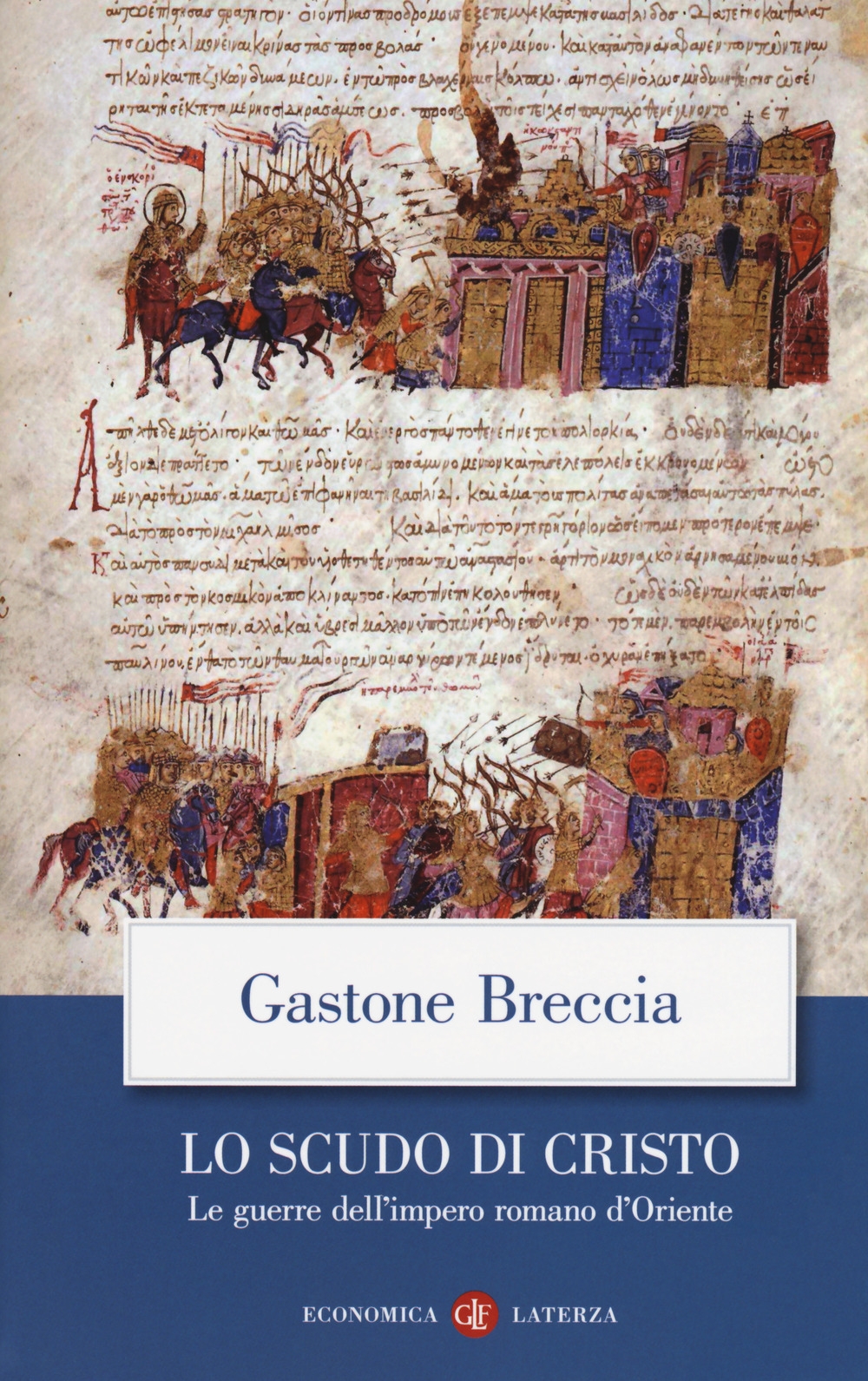 Lo scudo di Cristo. Le guerre dell'impero romano d'Oriente Lo scudo di Cristo. Le guerre dell'impero romano d'Oriente