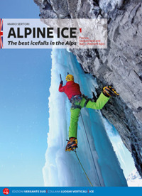 Alpine Ice. Le più belle cascate di ghiaccio delle Alpi. Ediz. inglese. Vol. 1 Alpine Ice. Le più belle cascate di ghiaccio delle Alpi. Ediz. inglese. Vol. 1