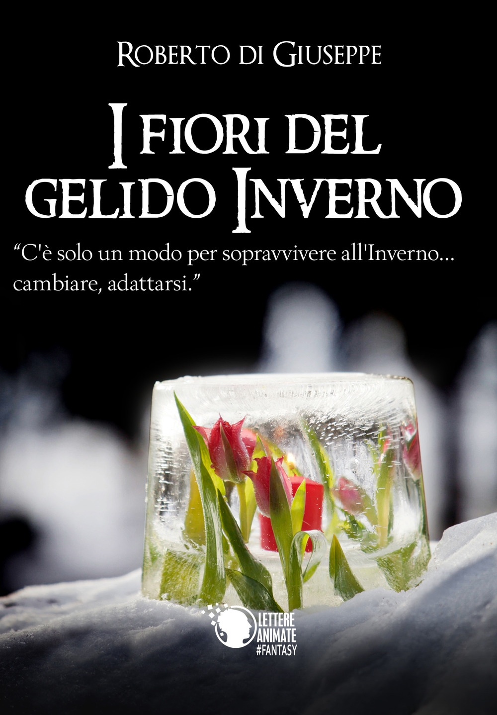 I fiori del gelido inverno I fiori del gelido inverno