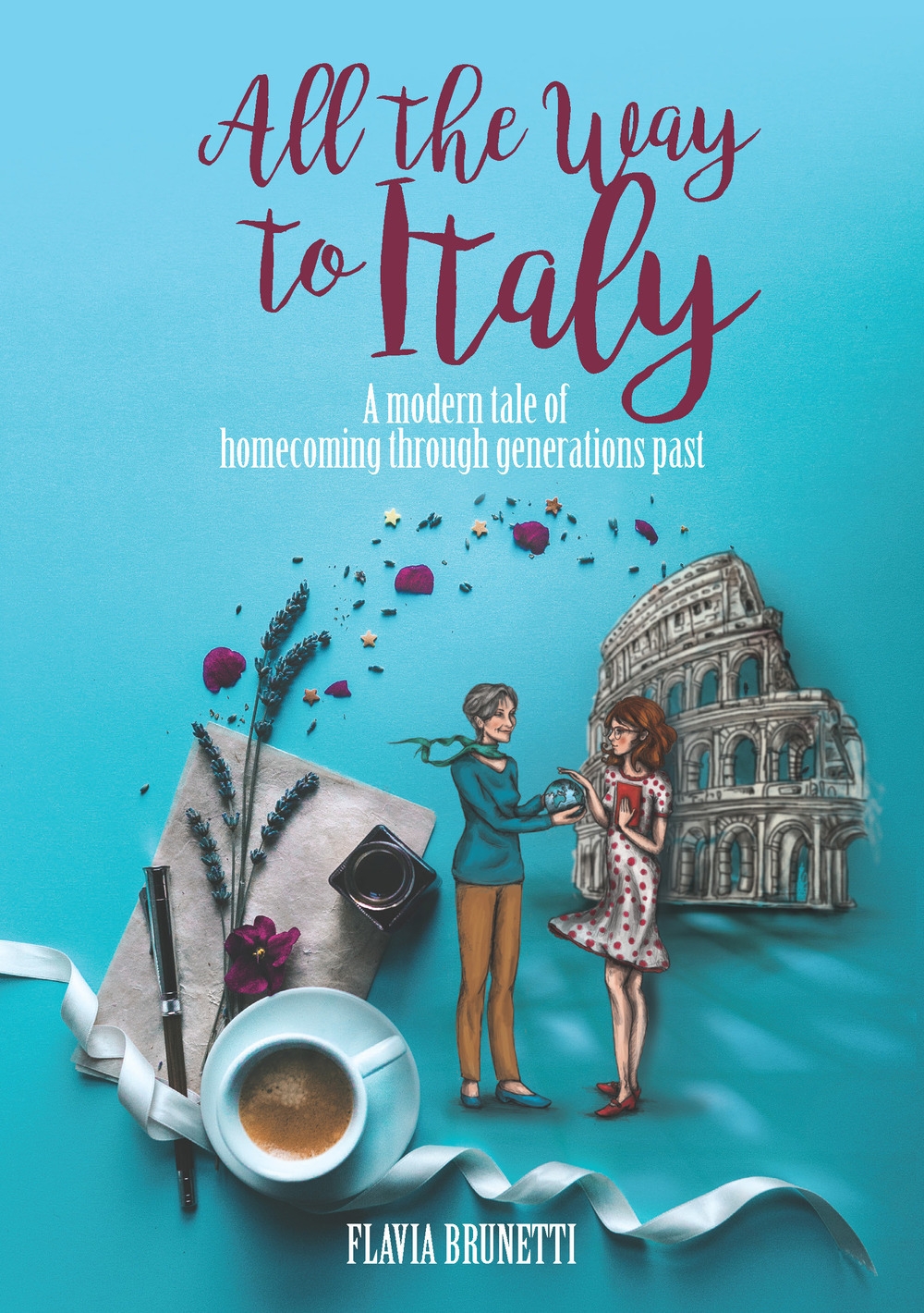 All the way to Italy. A modern tale of homecoming through generations past All the way to Italy. A modern tale of homecoming through generations past